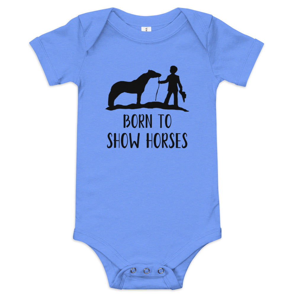 Born to Show Horses - Baby Boy Onesie - Star Point Horsemanship